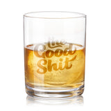 Double Old Fashioned Glass, The Good Shit