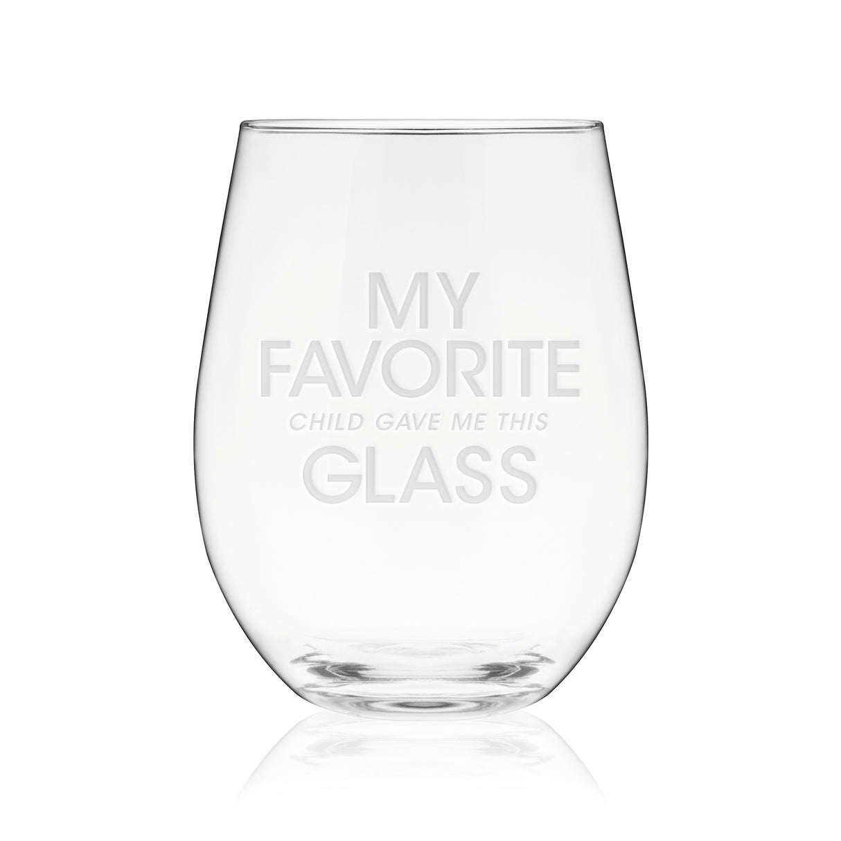 Stemless Wine Glass, My Favorite Child