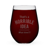 Stemless Wine Glass, Horrible Idea